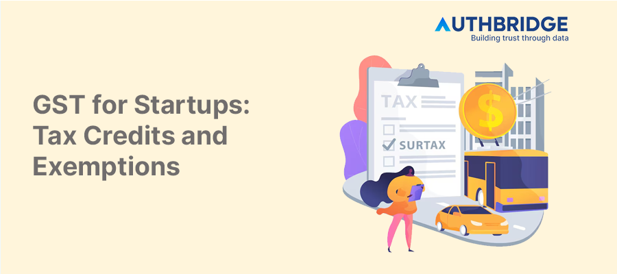 Navigating GST Tax Credits and Exemptions for Startups